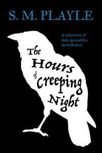 The Hours of Creeping Night
