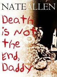 Death is Not the End, Daddy