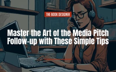 Master the Art of the Media Pitch Follow-up with These Simple Tips