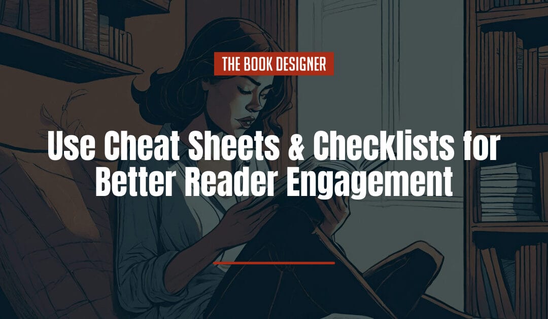 Use Cheat Sheets & Checklists for Better Reader Engagement