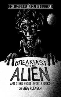 Breakfast with the Alien and Other Short, Short Stories