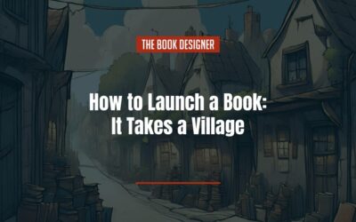 How to Launch a Book: It Takes a Village