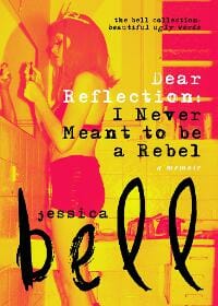 Dear Reflection: I Never Meant to be a Rebel