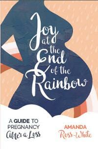 Joy at the End of the Rainbow: A Guide to Pregnancy After a Loss