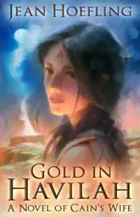 Gold in Havilah: A Novel of Cain's Wife