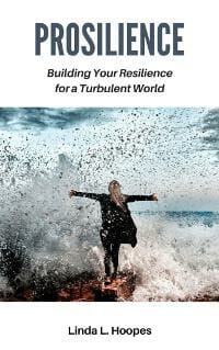 Prosilience: Building Your Resilience for a Turbulent World