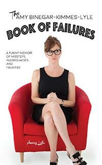 The Amy Binegar-Kimmes-Lyle Book of Failures