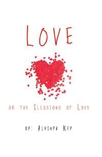 Love or the Illusions of Love