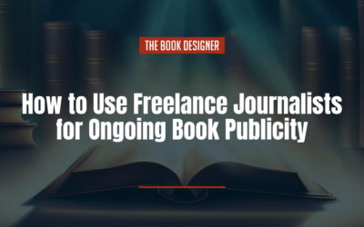 How to Use Freelance Journalists for Ongoing Book Publicity