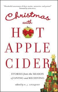 Christmas with Hot Apple Cider: Stories from the Season of Giving and Receiving