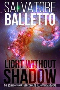 Light Without Shadow : The Sound of Your Silence Holds All of the Answers
