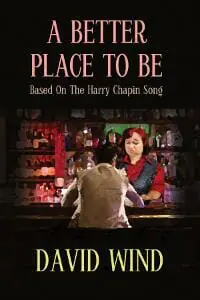 A Better Place To Be: Based on the Harry Chapin Song