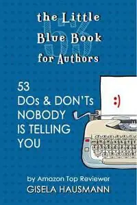 The Little Blue Book for Authors: 53 Dos & Don’ts Nobody Is Telling You
