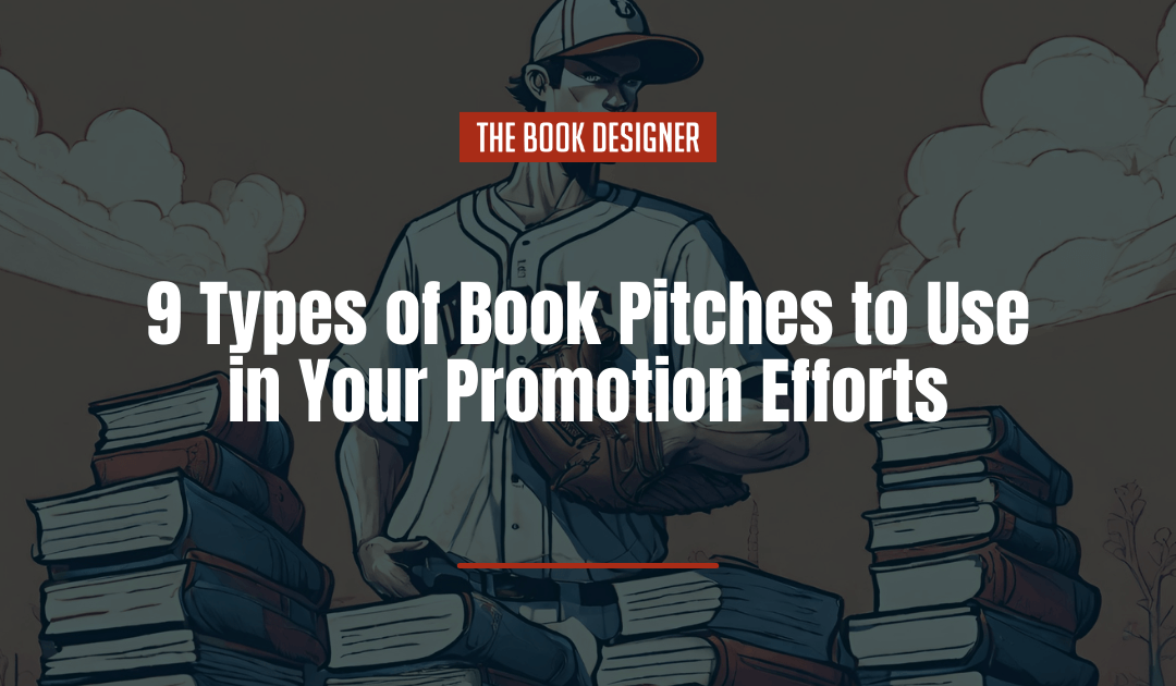 9 Types of Book Pitches to Use in Your Promotion Efforts