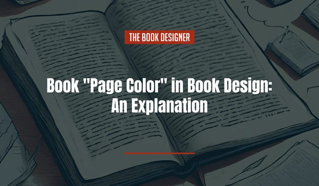 Book Page Color in Book Design: An Explanation & Examples