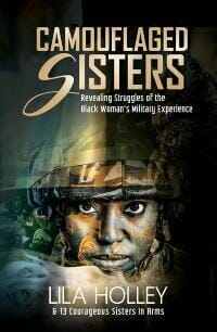 Camouflaged Sisters: Revealing Struggles of the Black Woman's Military Experience