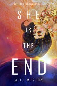 She Is the End