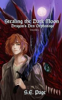 Stealing the Dark Moon: Dragon's Den Orphanage Volume 1