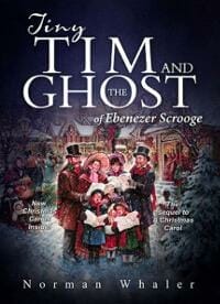 Tiny Tim and The Ghost of Ebenezer Scrooge: The sequel to A Christmas Carol