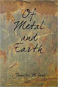 Of Metal and Earth
