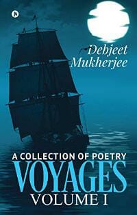 VOYAGES Volume I - A Collection of Poetry