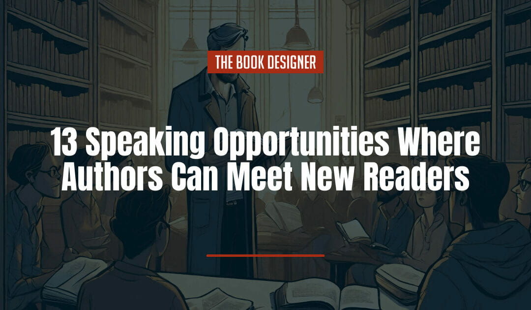 13 Speaking Opportunities Where Authors Can Meet New Readers