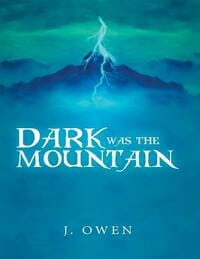 Dark Was the Mountain