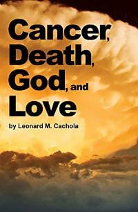 Cancer, Death, God, and Love