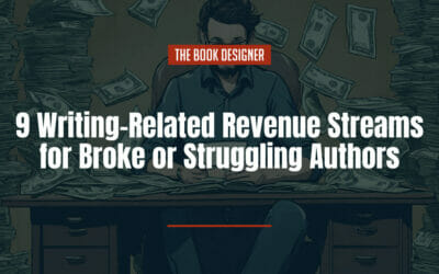 9 Writing-Related Revenue Streams for Broke or Struggling Authors