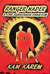 Ranger Nader & The Sunstruck Phantom