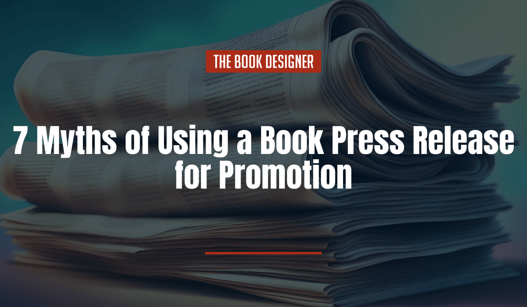 7 Myths of Using a Book Press Release for Promotion