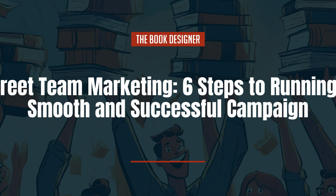 Street Team Marketing: 6 Steps to Running a Smooth and Successful Campaign