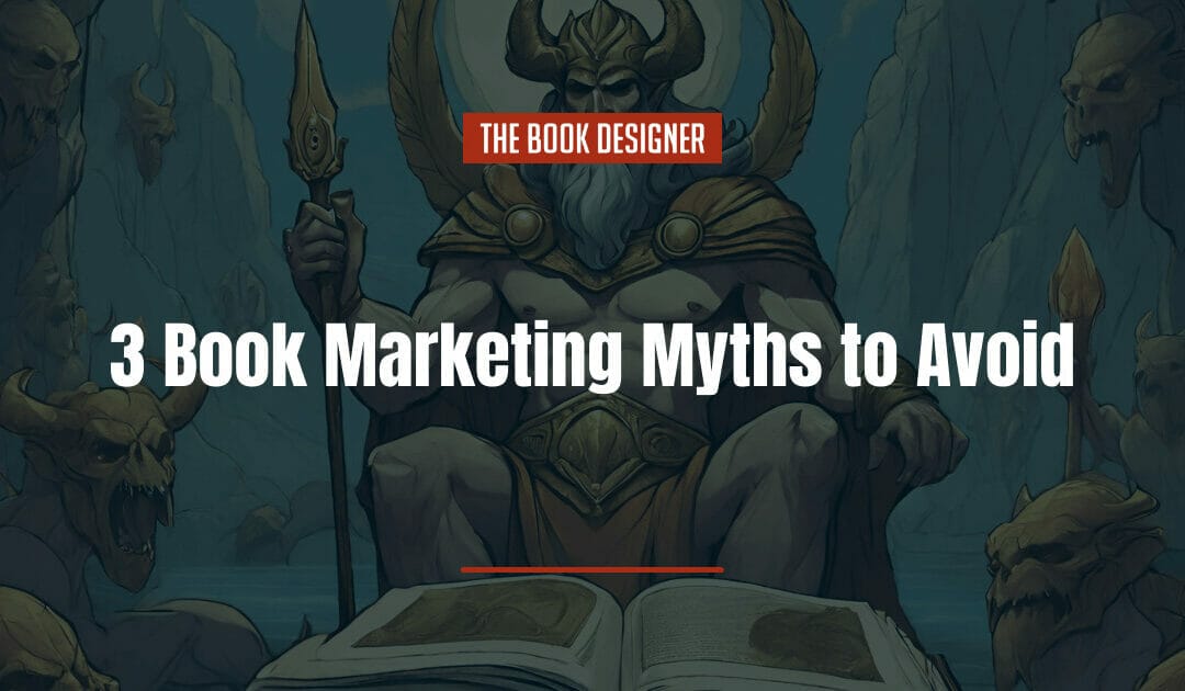 3 Book Marketing Myths to Avoid
