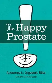 The Happy Prostate: A Journey to Orgasmic Bliss