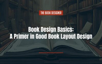 Book Design Basics: A Primer in Good Book Layout Design