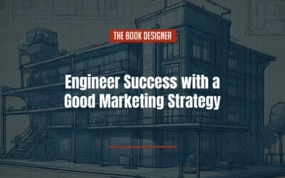 Engineer Success with a Good Marketing Strategy