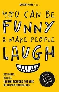 You Can Be Funny and Make People Laugh