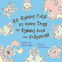 It’s Raining Cats! It’s Raining Dogs! It’s Raining Bats! And Pollywogs!