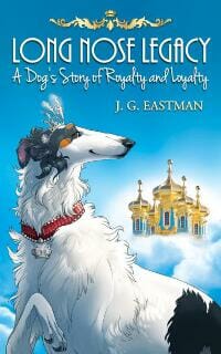 Long Nose Legacy: A Dog's Story of Royalty and Loyalty