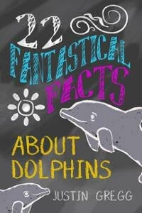 22 Fantastical Facts About Dolphins