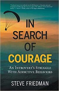 In Search of Courage: An Introvert's Struggle with Addictive Behaviors