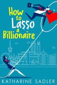 How to Lasso a Billionaire