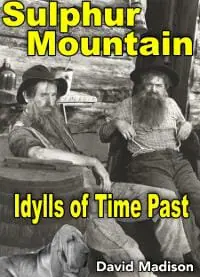 Sulphur Mountain: Idylls of Time Past