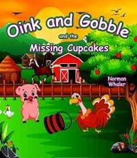 Oink and Gobble and the Missing Cupcakes