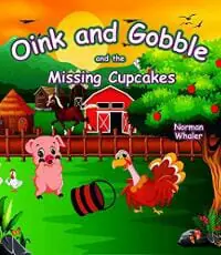 Oink and Gobble and the Missing Cupcakes