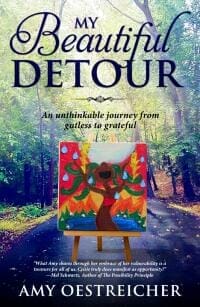 My Beautiful Detour: An Unthinkable Journey From Gutless to Grateful