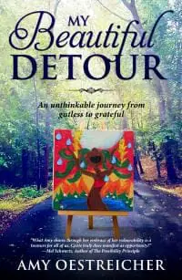 My Beautiful Detour: An Unthinkable Journey From Gutless to Grateful