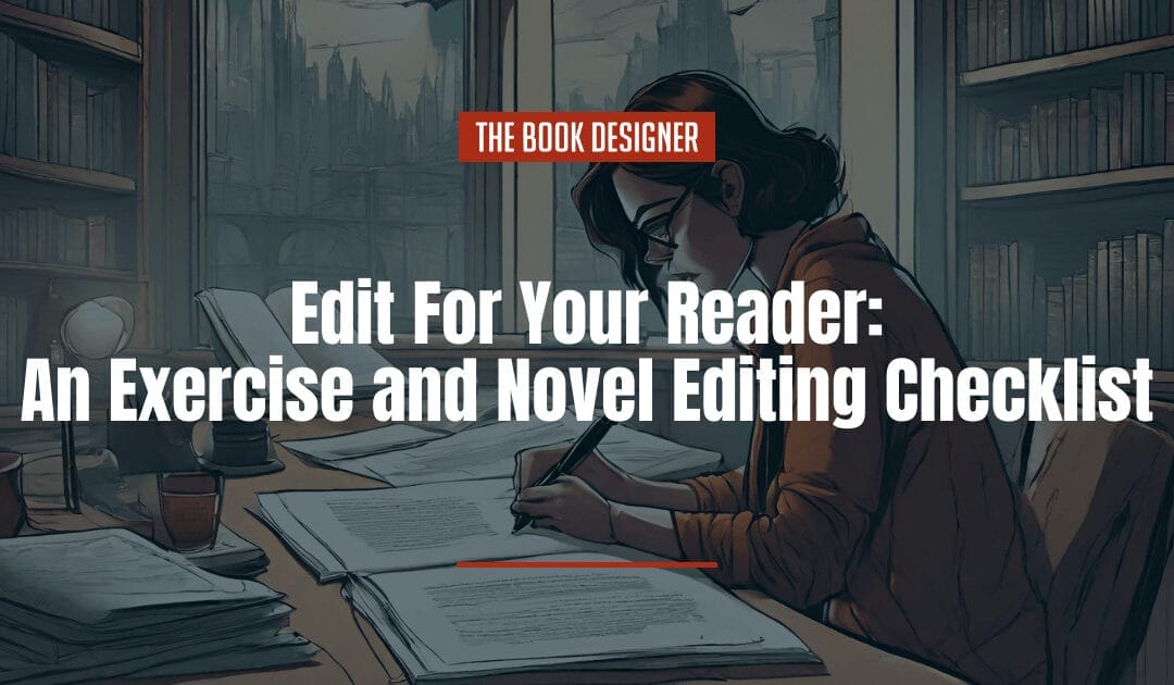 Edit For Your Reader: An Exercise and Novel Editing Checklist