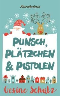 Punsch, Plätzchen & Pistolen