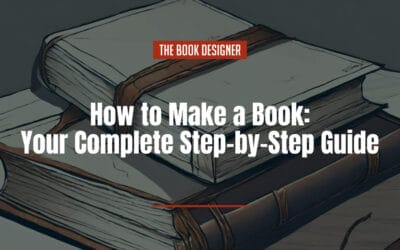 How to Make a Book: Your Complete Step-by-Step Guide